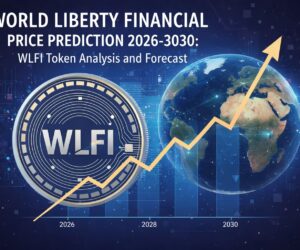 World Liberty Financial Price Prediction 2026-2030: WLFI Token Analysis and Forecast